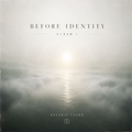 Before Identity — Album I